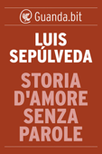 Storia d'amore senza parole - Luis Sepúlveda