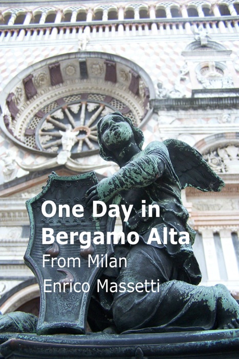 One Day in Bergamo Alta from Milan