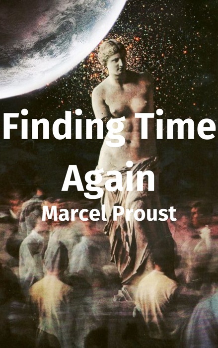 Finding Time Again (Time Regained)