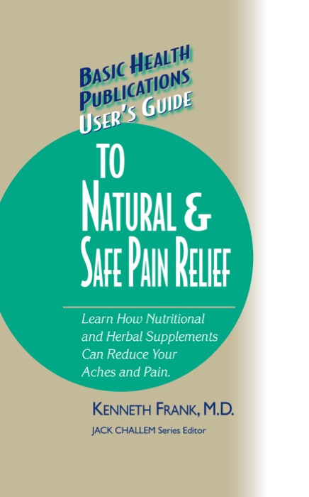 User's Guide to Natural and Safe Pain Relief