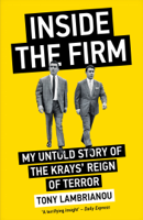 Tony Lambrianou - Inside the Firm - The Untold Story of The Krays' Reign of Terror artwork