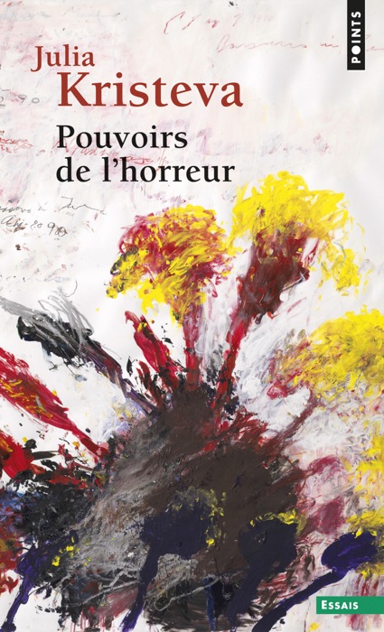 Pouvoirs de l'horreur. Essai sur l'abjection