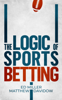 The Logic of Sports Betting - Ed Miller