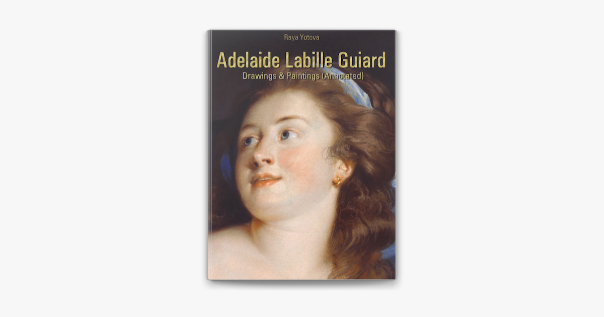 ‎Adelaide Labille Guiard: Drawings & Paintings (Annotated) on Apple Books