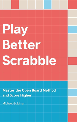 Read & Download Play Better Scrabble Book by Michael Goldman Online