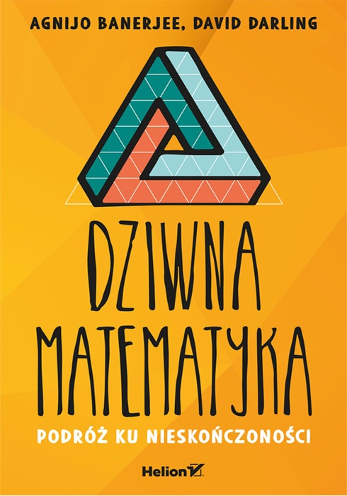 Dziwna matematyka. Podróż ku nieskończoności