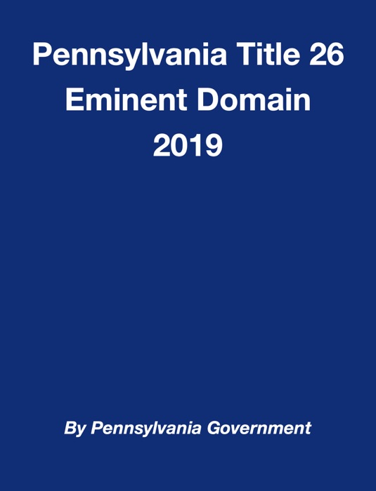 Pennsylvania Title 26 Eminent Domain 2019