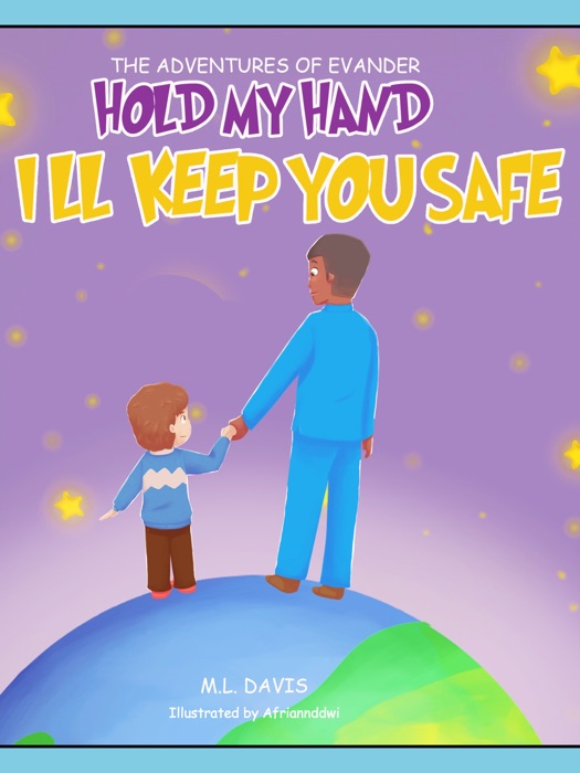 Hold My Hand, I'll Keep You Safe!