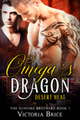 Omega's Dragon: Desert Heat - Victoria Brice