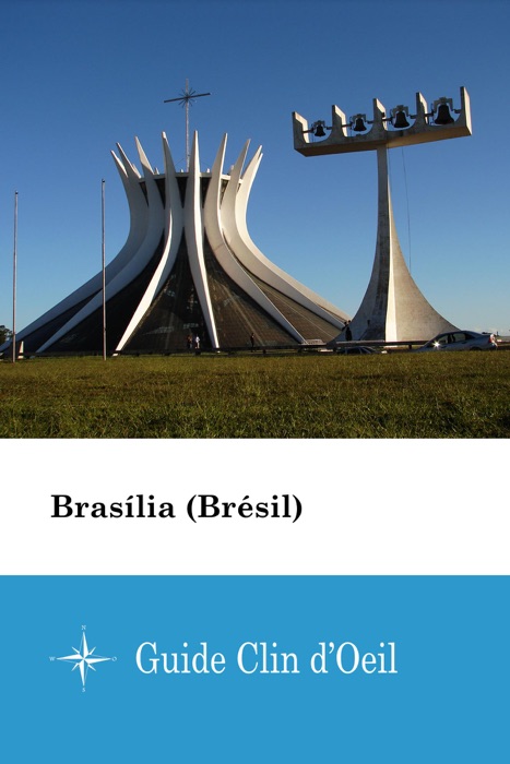 Brasília (Brésil) - Guide Clin d'Oeil