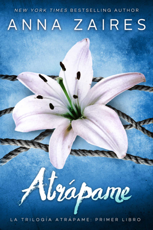 Atrápame - Anna Zaires