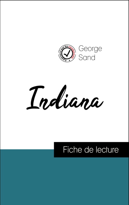 Analyse de l'œuvre : Indiana (résumé et fiche de lecture plébiscités par les enseignants sur fichedelecture.fr)