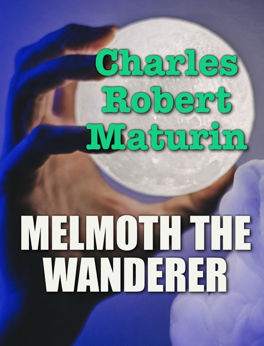 MELMOTH THE WANDERER: A TALE