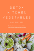 Detox Kitchen Vegetables - Lily Simpson