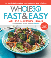 Melissa Hartwig - The Whole30 Fast & Easy artwork