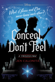 Frozen: Conceal, Don't Feel - Jen Calonita