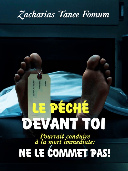 Le Péché Devant Toi Pourrait Conduire à la Mort Immédiate: Ne le Commets Pas!