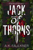 Jack of Thorns - AK Faulkner