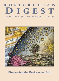 Rosicrucian Digest Volume 97 Number 1 2019 - Rosicrucian Order, AMORC