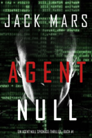 Jack Mars - Agent Null (Ein Agent Null Spionage-Thriller—Buch #1) artwork