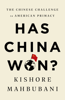 Has China Won? - Kishore Mahbubani