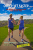 Older Yet Faster: The Secret to Running Fast and Injury Free - Keith Bateman & Heidi Jones