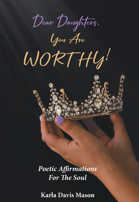 Dear Daughters, You Are Worthy!