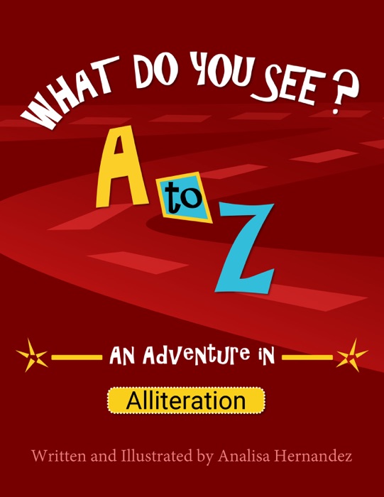 What do you see? A to Z an adventure in alliteration