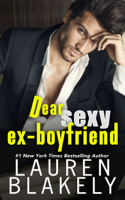 Lauren Blakely - Dear Sexy Ex-Boyfriend artwork