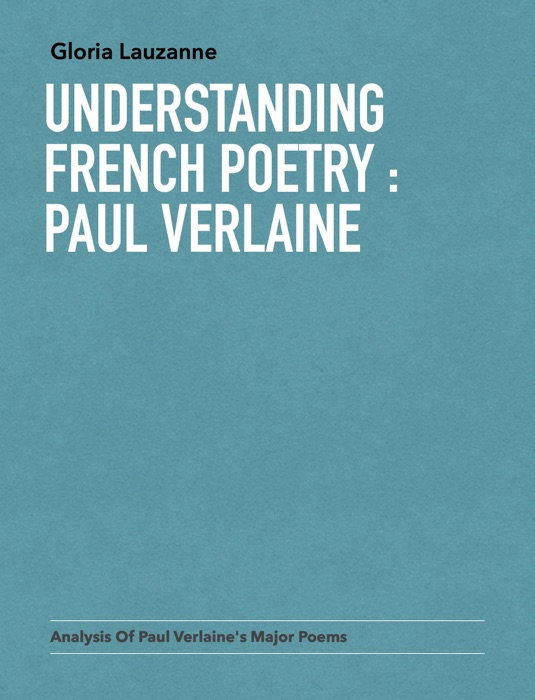 Understanding french poetry : Paul Verlaine