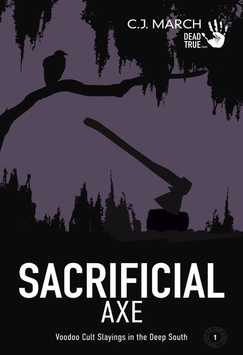 Sacrificial Axe: Voodoo Cult Slayings in the Deep South