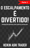 O Escalpamento é Divertido! 1 - Heikin Ashi Trader