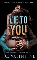 J.C. Valentine - Lie To You - Book Two artwork