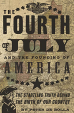 The Fourth of July and the Founding of America - Peter de Bolla Cover Art