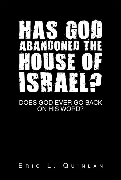 Has God Abandoned the House of Israel?