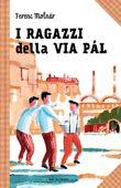 I ragazzi della via Pál - Ferenc Molnár