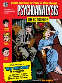The EC Archives: Psychoanalysis - Dan Keyes, Robert Bernstein, Jack Kamen & Marie Severin by  Dan Keyes, Robert Bernstein, Jack Kamen & Marie Severin PDF Download