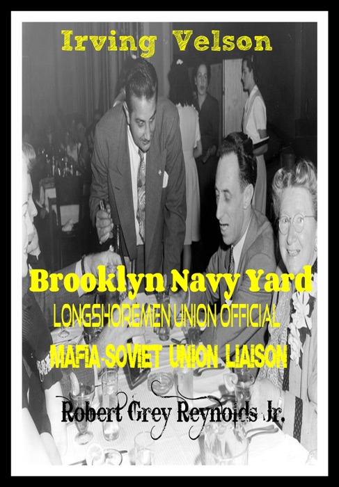 Irving Velson Brooklyn Navy Yard Longshoremen Official Mafia-Soviet Union Liaison