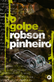 O golpe - Robson Pinheiro & Ângelo Inácio