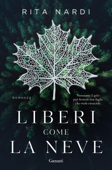 Liberi come la neve - Rita Nardi