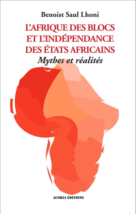 Afrique des blocs et l'indépendance des Etats africains