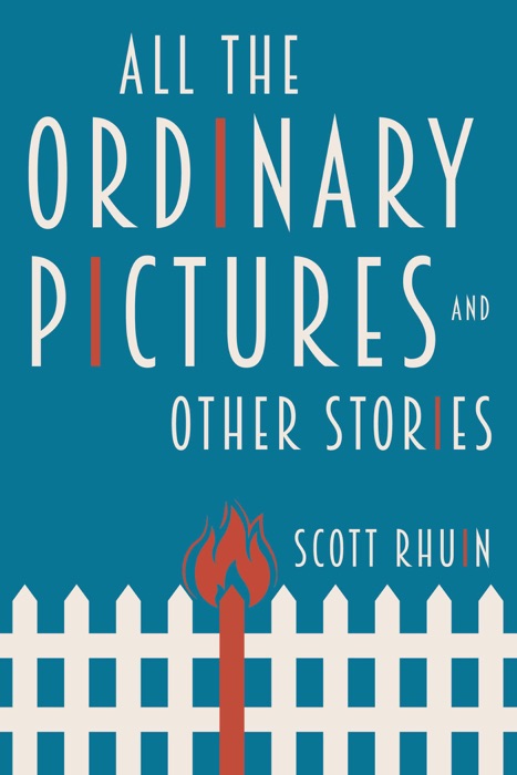 All the Ordinary Pictures and Other Stories