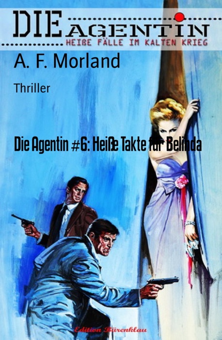 Die Agentin #6: Heiße Takte für Belinda