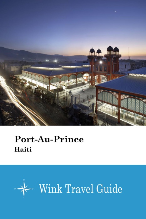 Port-Au-Prince (Haiti) - Wink Travel Guide