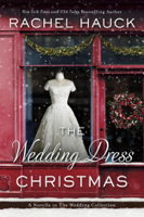 Rachel Hauck - The Wedding Dress Christmas artwork