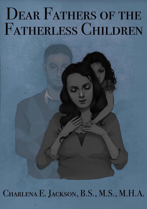 Dear Fathers of the Fatherless Children