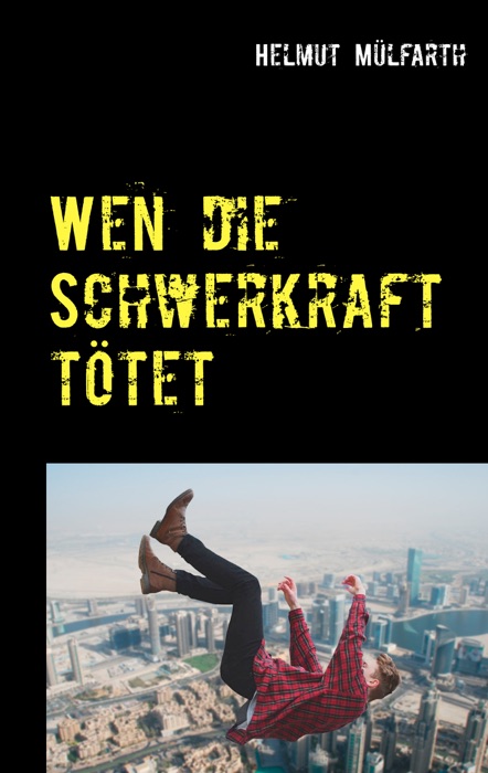 Wen die Schwerkraft tötet