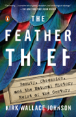 The Feather Thief - Kirk Wallace Johnson
