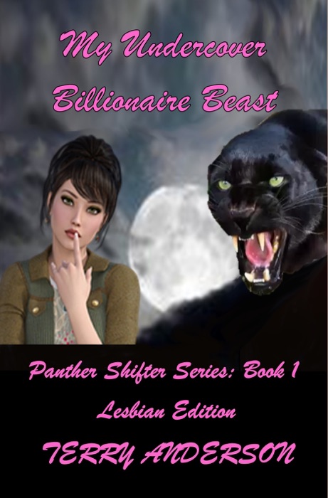 My Undercover Billionaire Beast: Lesbian Edition, Panther Shifter Series Book 1