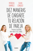 Diez maneras de cargarte tu relación de pareja - Patricia Ramírez & Silvia Congost